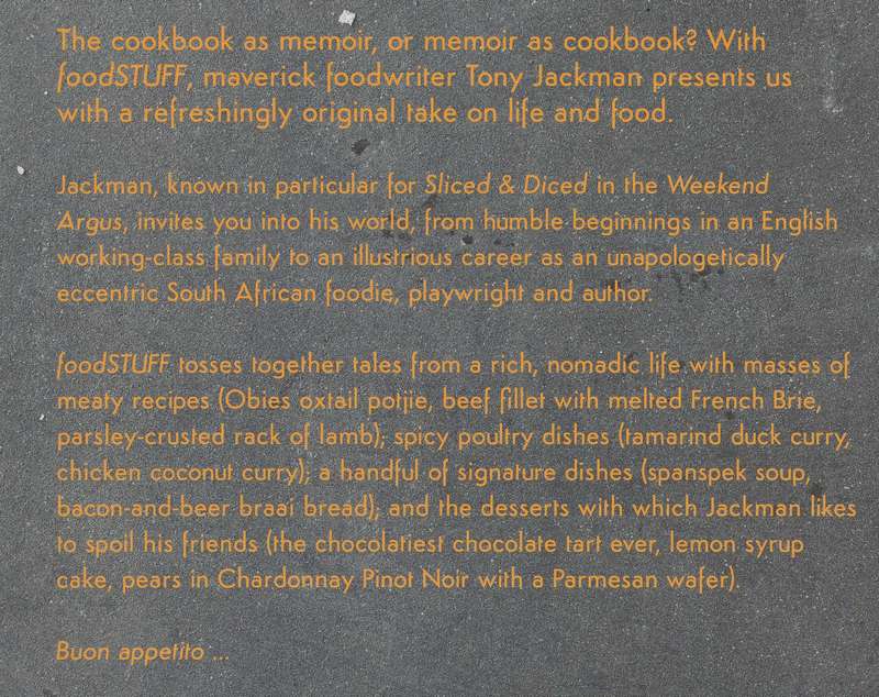 FOODSTUFF: REFLECTIONS & RECIPES FROM A CELEBRATED FOODIE by Tony Jackman