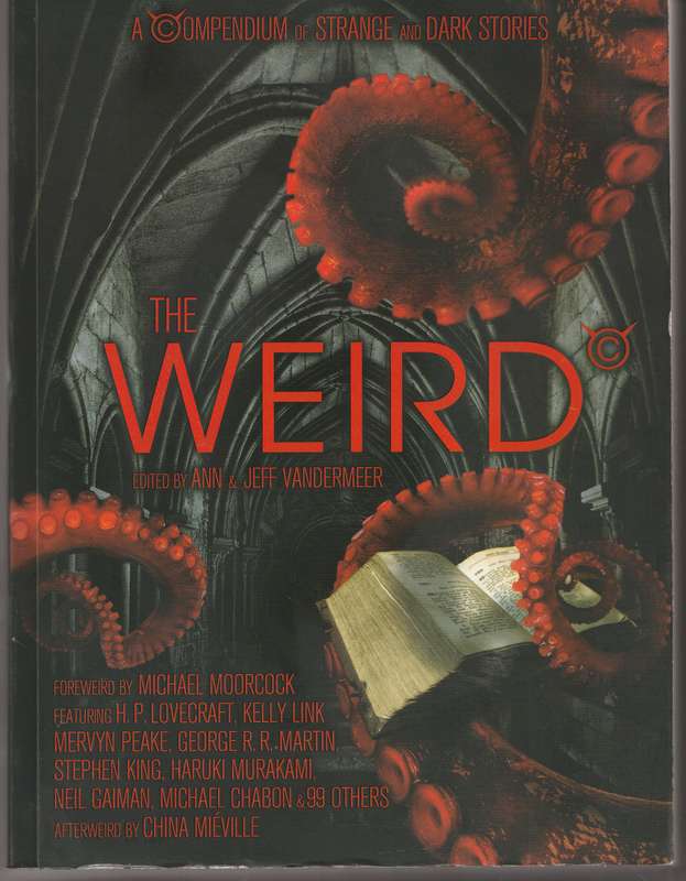 THE WEIRD: A COMPENDIUM OF STRANGE & DARK STORIES