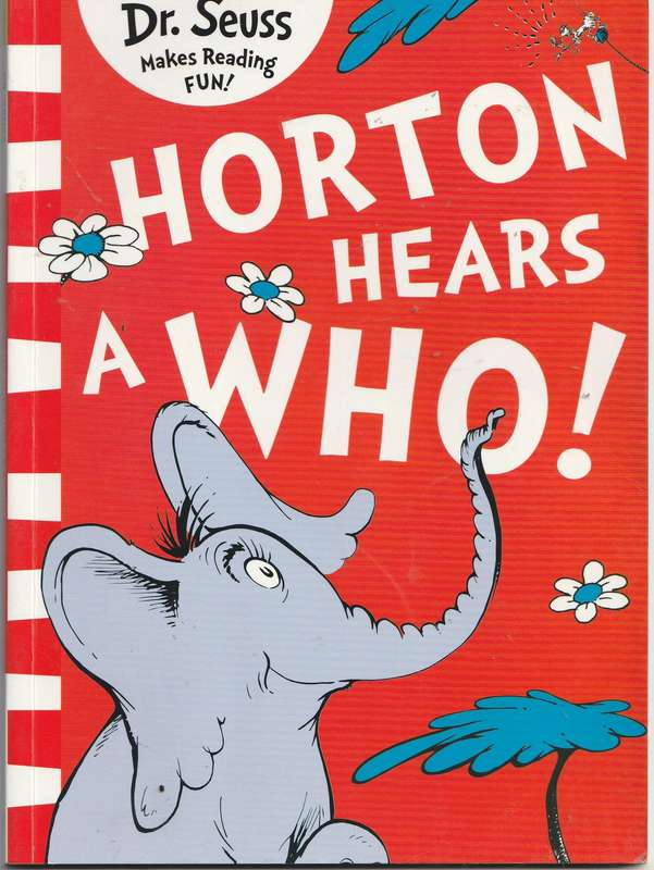HORTON HEARS A WHO! - DR SEUSS