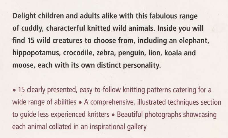 KNITTED WILD ANIMALS: A COLLECTION OF ADORABLE ANIMALS TO KNIT FROM SCRATCH by Sarah Keen