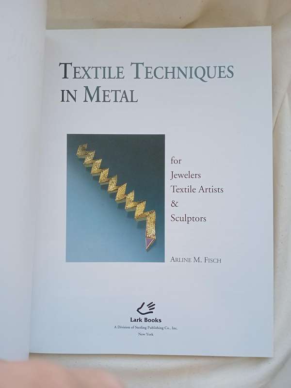 Textile Techniques in Metal for Jewellers, Textile Artists & Sculptors
