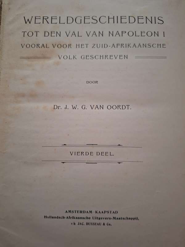 WERELDGESCHIEDENIS TOT DEN VAL VAN NAPOLEON 1 DEEL IV -DR JWG V OORDT