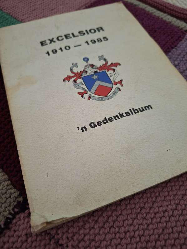 Excelsior 1910-1985  "n gedenkalbum" dedicated to this little Town - South Africa - APJ v Rensburg
