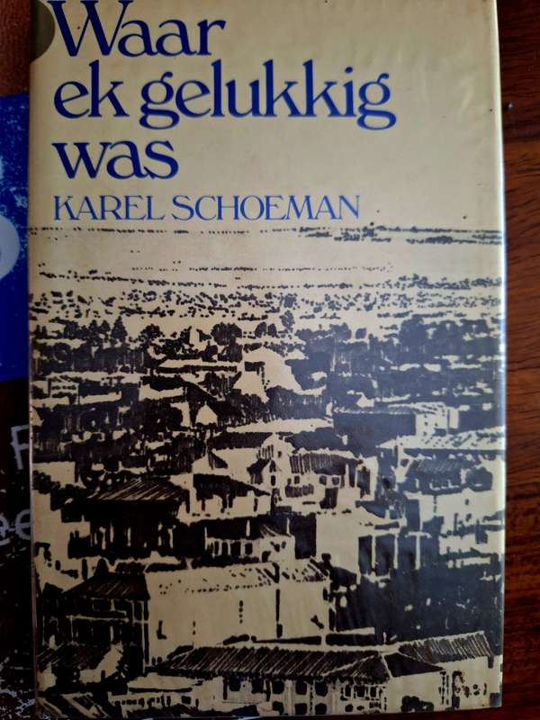Waar ek gelukkig was - Karel Schoeman-1981-First edition