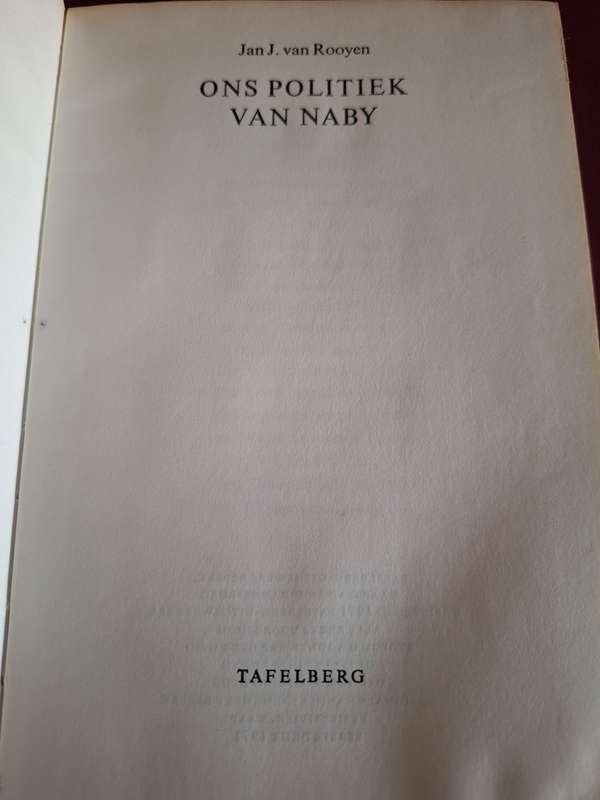 Ons Politiek van Naby -Jan J van Rooyen First edition 1971 Afrikaans text