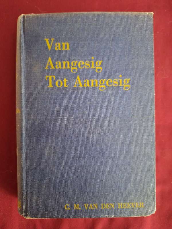 Van Aangesig tot Aangesig 1942. Rare. CM van den Heever. First Edition Afrikaans text.