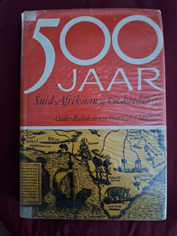 500 jaar Suid-Afrikaanse Geskiedenis -Prof CFJ Muller 1968 First Edition Text Afrikaans