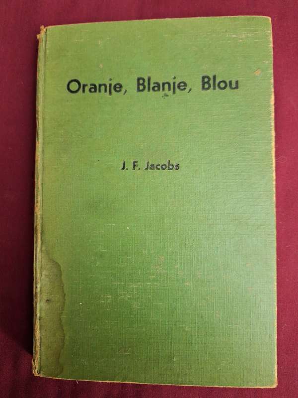 Oranje, Blanje, Blou - JF Jacobs First Edition 1952. Afrikaans Text