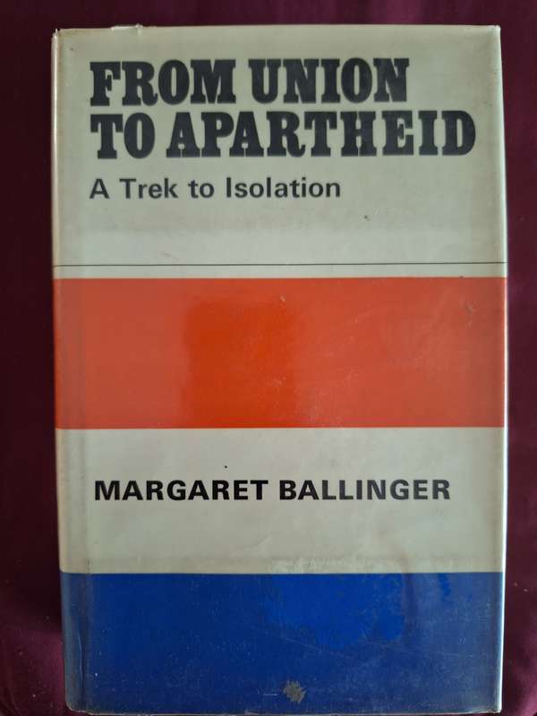 From Union to Apartheid-1969 First Edition. Margaret Ballinger.