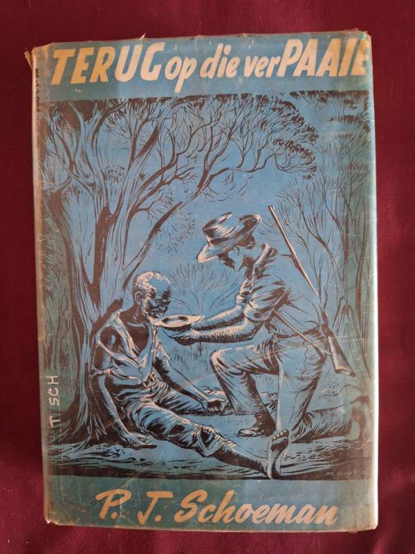Terug op die ver paaie - PJ Schoeman 1962 first edition. Afrikaans text