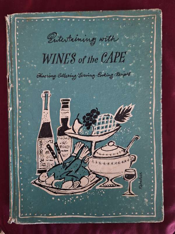 Entertaining with Wines of the Cape- 1962/English text. Choosing/Cellaring/Serving/Cooking/Recipes