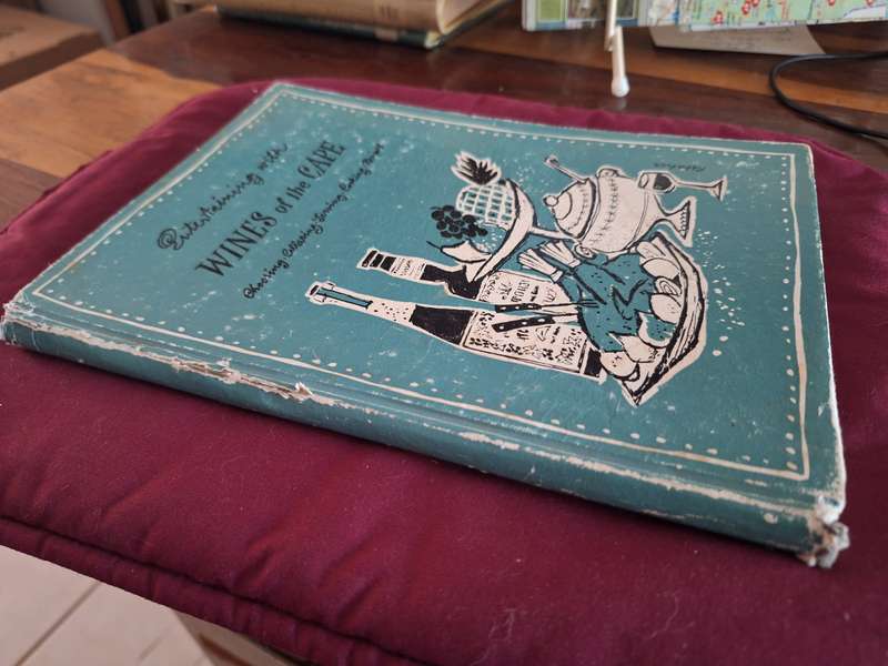 Entertaining with Wines of the Cape- 1962/English text. Choosing/Cellaring/Serving/Cooking/Recipes