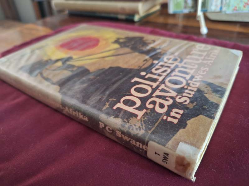 Polisie-avonture in Suidwes-Afrika / Afrikaans text. PC Swanepoel. no edition
