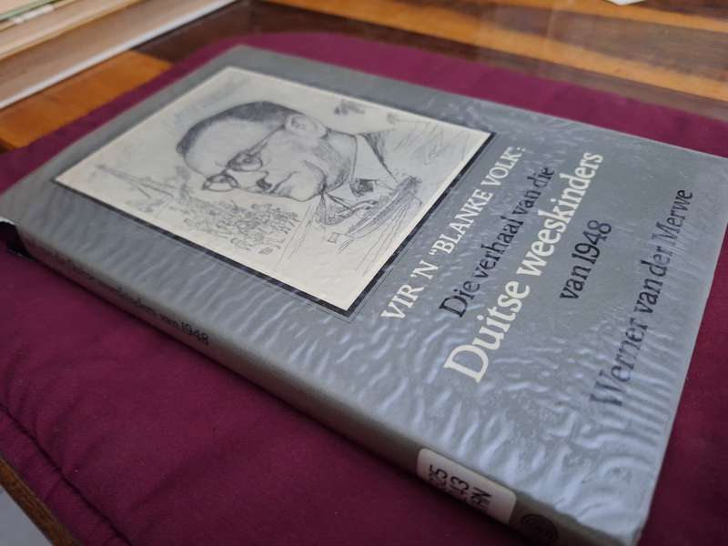 Vir n"blanke volk": Die verhaal van die Duitse weeskinders van 1948.Werner vd Merwe 1988 Fir Edition