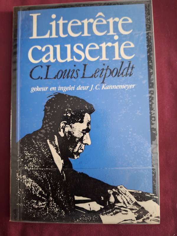 Literere Causerie C.Louis Leipoldt - first edition 1990 ingelei deur JC Kannemeyer Afrikaans Text