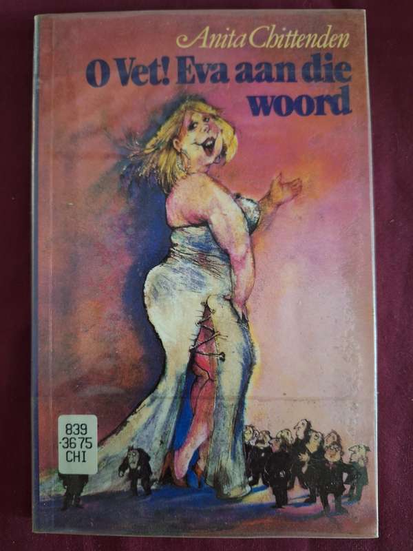 O Vet! Eva aan die Woord - Anita Chittenden / first edition 1993 Afrikaans Text