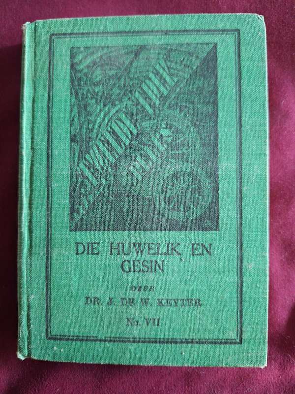 Die Huwelik en Gesin deur Dr J de W Keyter. 1940. 1st edition -from Tweede Trek Reeks Afrikaans text