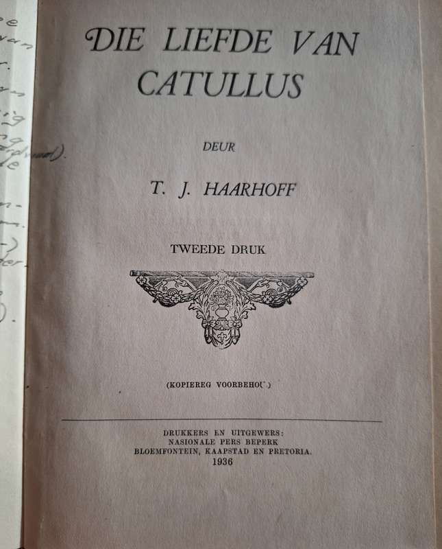 Die Liefde van Catullus - TJ Haarhof. 1936. 2nd Impression. Afrikaans Text.