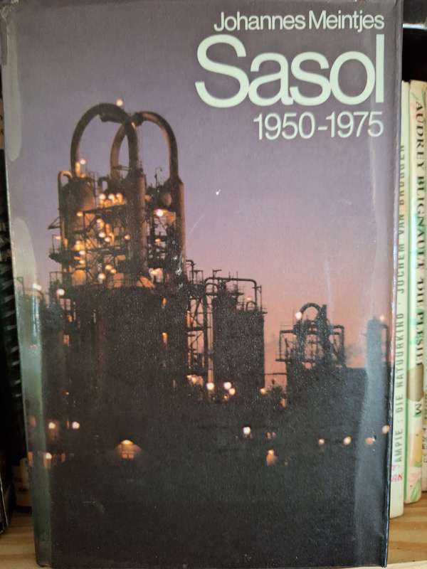 Sasol 1950-1975 by Johannes Meintjes. Rare. 1975 1st edition. Afrikaans Text