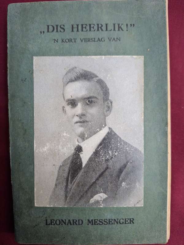 Leonard Messenger (n kort verslag van) Dis heerlik no date 1931? Very rare Afrikaans Text.
