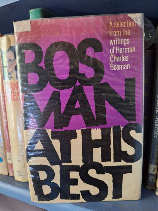 Bosman at his best-A selection from the writings of Herman Charles Bosman 1st edition 1965 English