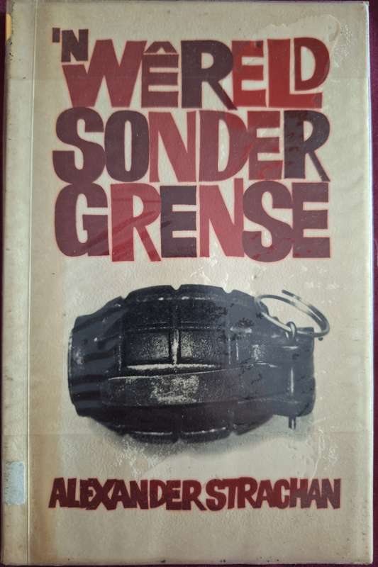 n Wereld sonder Grense - Alexander Strachan-1986, 2nd edition.Rare edition, Afrikaans, Short Stories