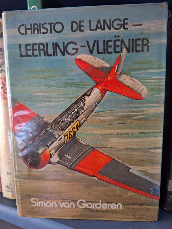 LEERLING-VLIEENIER Christ de Lange/ Simon von Garderen 1st edition 1982. Afrikaans (Aviation)