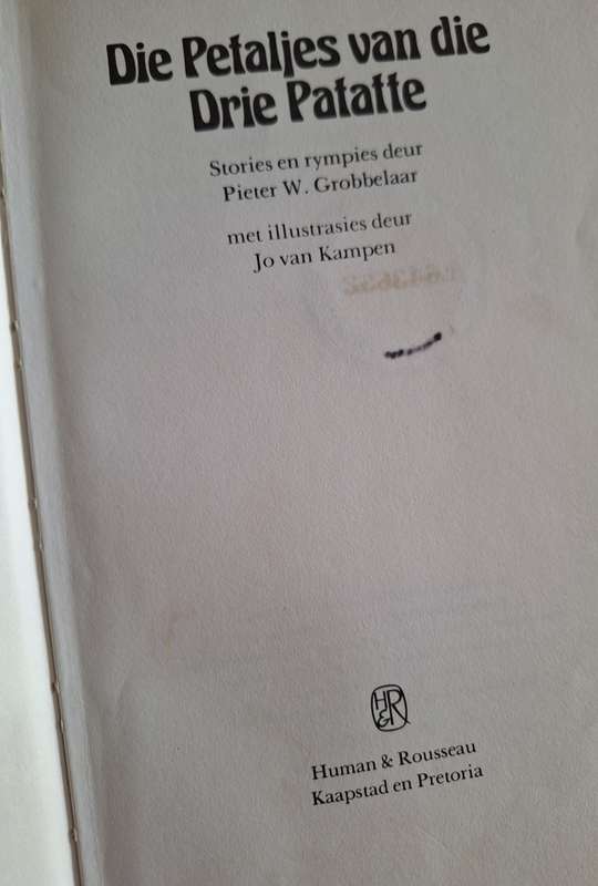 Die Petaljes van die Drie Patatte- Pieter W Grobbelaar-1977 1st edition. Afrikaans text