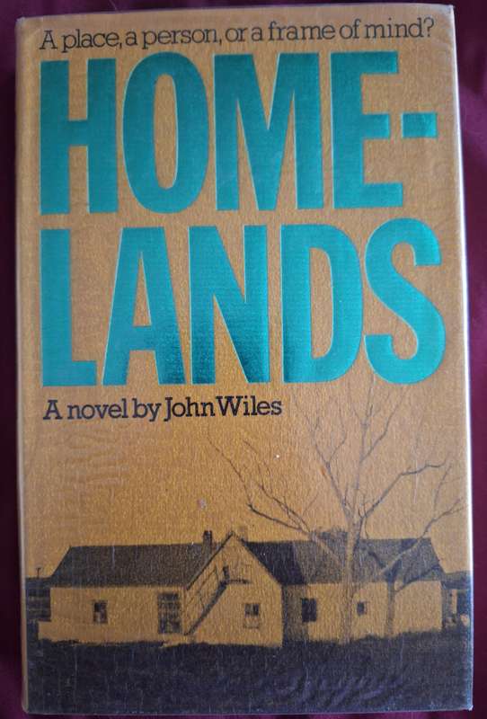 Home-Lands A place, a person, or a frame of mind? -John Wiles-1980 1st edition