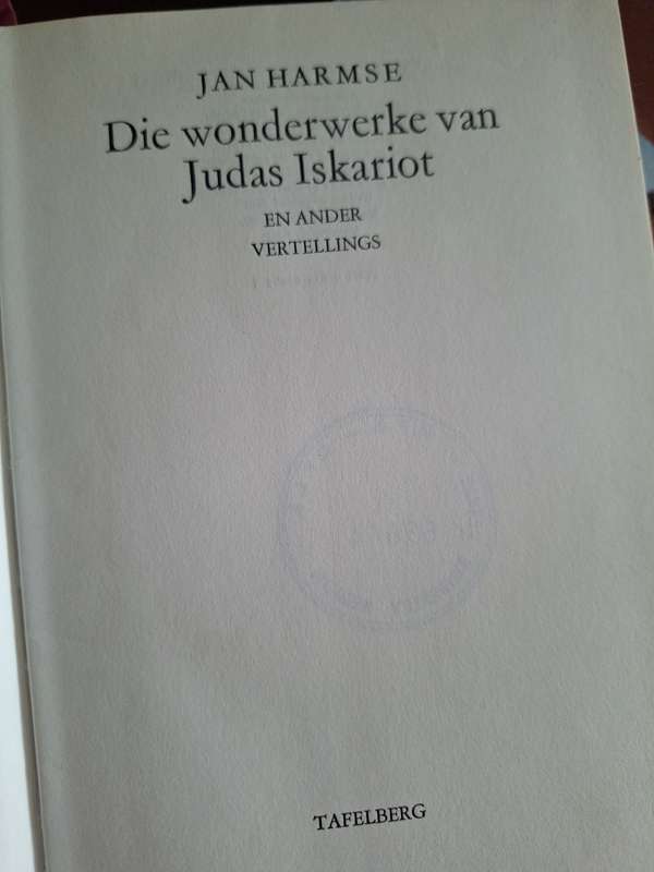 Die wonder-werke van Judas Iskariot en ander vertellings - Jan Harmse - 1st edition 1977 Afrikaans