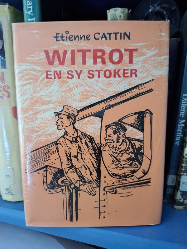 Witrot en sy Stoker- Etienne Cattin 1966 /Afrikaans text (Trains)