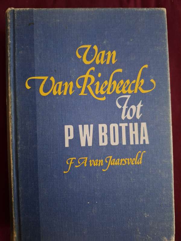 Van van Riebeeck tot PW BOTHA -FA van Jaarsveld-1982-Afrikaans text