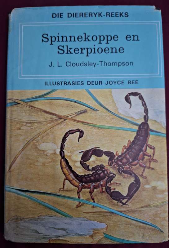 Spinnekoppe en Skerpioene/Die Diereryk-Reeks/JL Cloudsley-Thompson -1972 1st edition/ Afrikaans Text