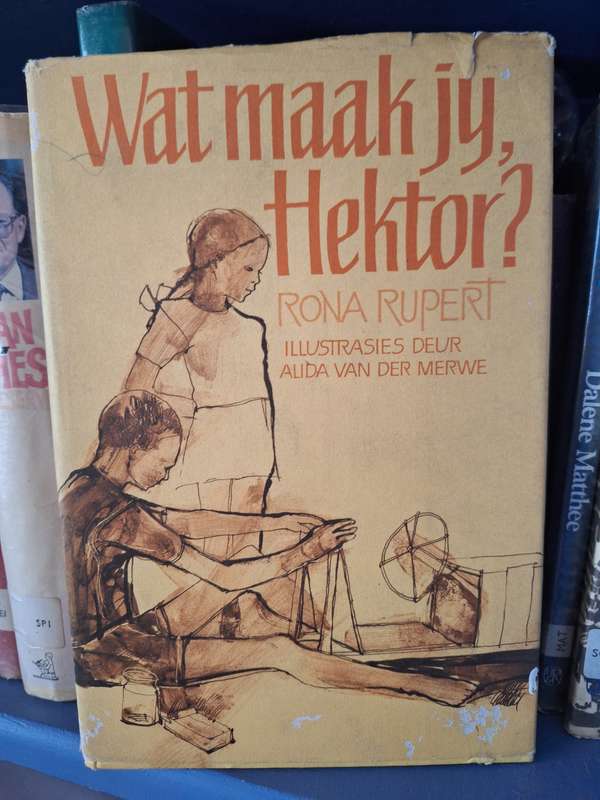 Wat maak jy hector?-Rona Rupert/illustrations by Alida van der Merwe-1st edition 1976 rare Afrikaans