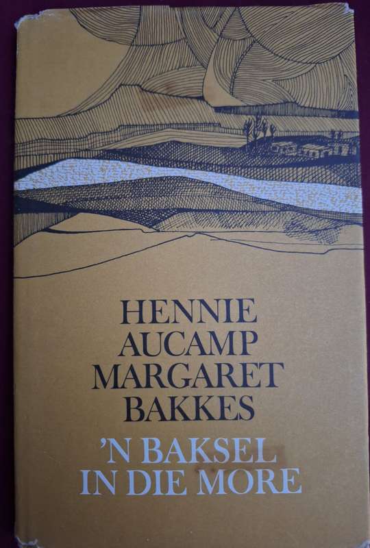 n Baksel in die more- Hennie Aucamp/Margaret Bakkes- 2nd edition 1975 rare- Afrikaans