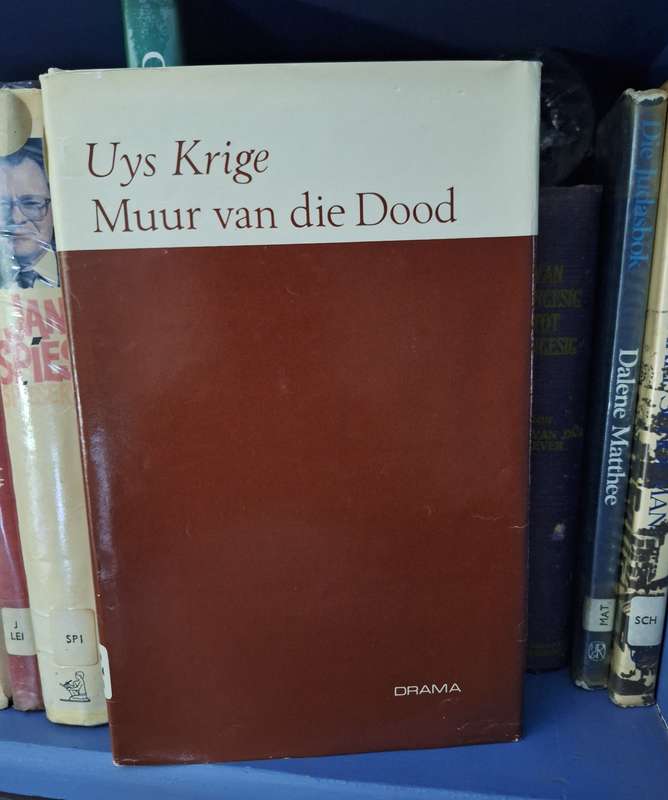 Muur van die Dood-Uys Krige-1969 1st edition- Afrikaans Drama.