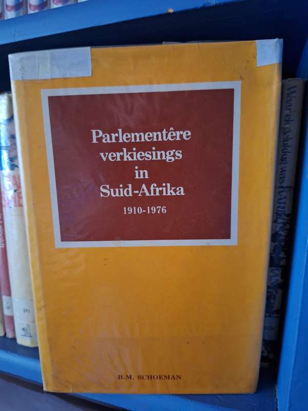 Parlementere Verkiesings in Suid-Afrika 1910-1976/ 1st edition 1977 - rare- Afrikaanse Text.