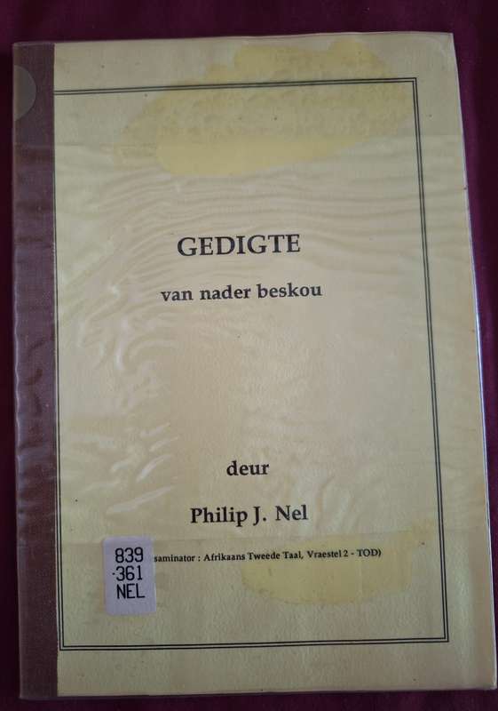 GEDIGTE van nader beskou deur Philip J Nel. 1992 first edition rare. Afrikaans text. Poetry