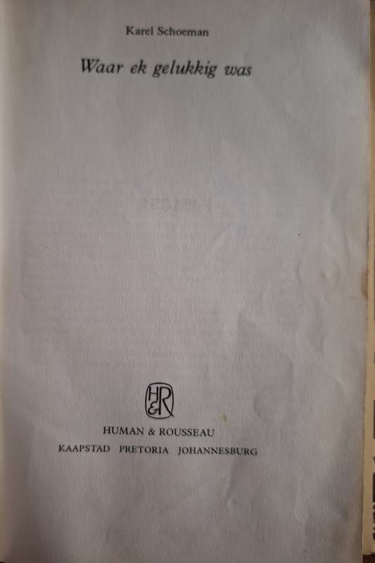 KAREL SCHOEMAN- Waar ek gelukkig was-SIGNED-first edition 1981-Afrikaans Text