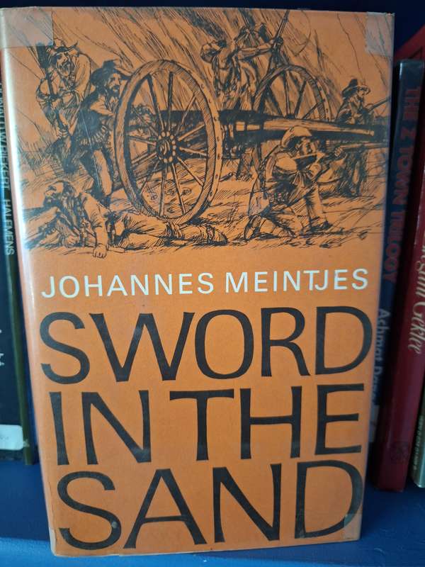 JOHANNES MEINTJES - Sword in the Sand - 1969 first edition. English Text. Boer War