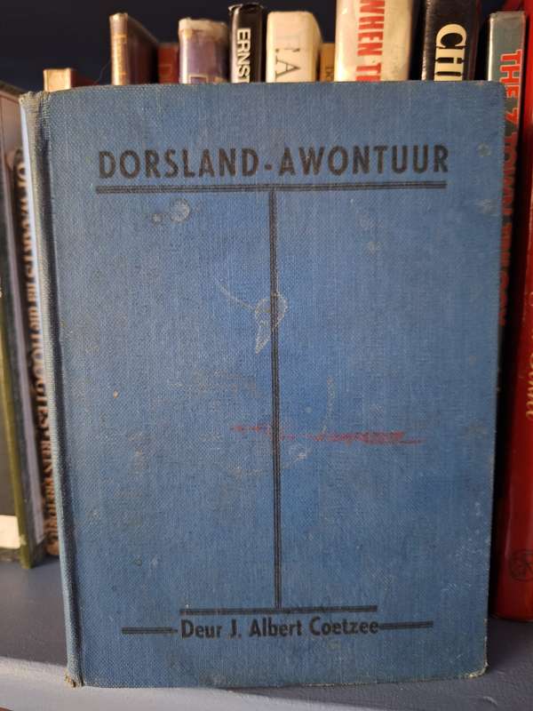 J ALBERT COETZEE-Dorsland -Avontuur-1942 First edition-Scarce- Afrikaans Text