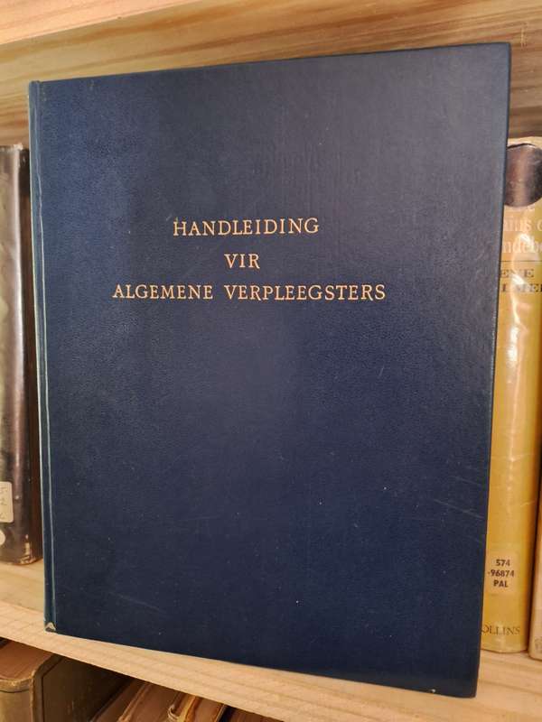 HANDLEIDING VIR ALGEMENE VERPLEEGSTERS deur Gloudina M Rykheer / 1968 2nd edition. Medicine