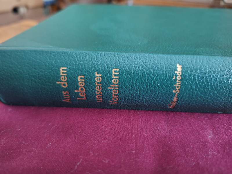 SIGNED-AUS DEM LEBEN UNSERER VORELTERN von Hedwig Schutte. 1973. German