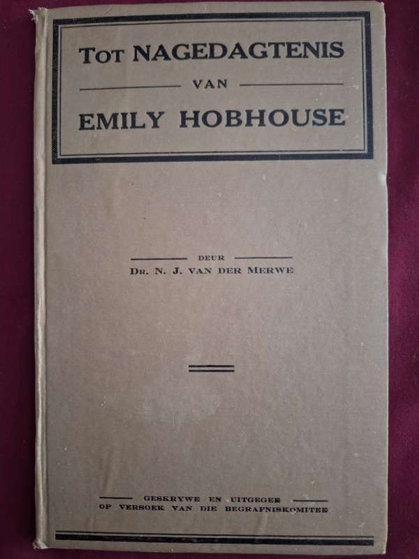TOT NAGEDAGTENIS van EMILY HOBHOUSE-Dr NJ van der Merwe-1926 rare hardcover/Afrikaans Text/Boer War