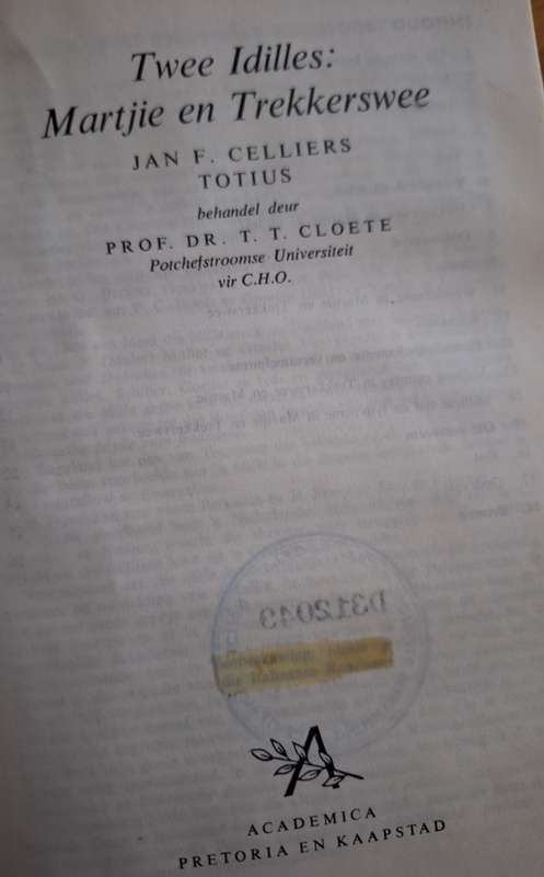 TWEE IDILLES:MARTJIE & TREKKERSWEE behandel deur prof dr TT Cloete-Rare-Adrikaans Text