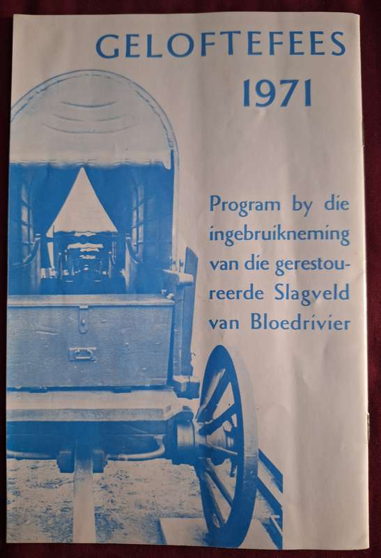 GELOFTEFEES 1971-program by die ingebruikneming van die gerestoureerde Slagveld van Bloedrivier.