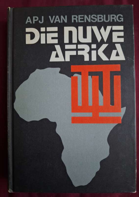 APJ VAN RENSBURG - Die Nuwe Afrika - 1979 first edition. Afrikaans Text