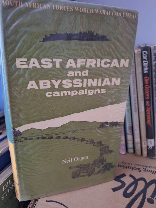 EAST AFRICAN and ABYSSINIAN CAMPAIGNS(vol 1) -Niel Orpen-1968 1st ed.- WO II history-SA involvement