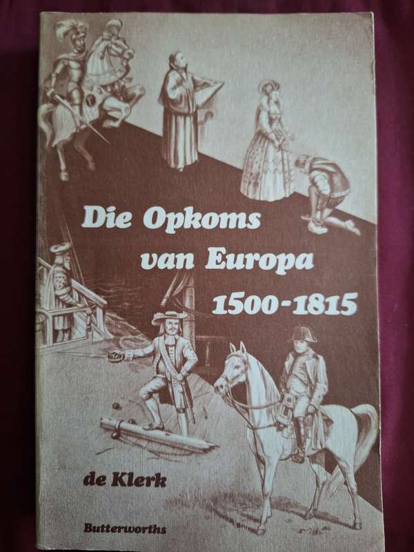 P DE KLERK - Die opkoms van Europa 1500-1815(1984) Geskiedenis