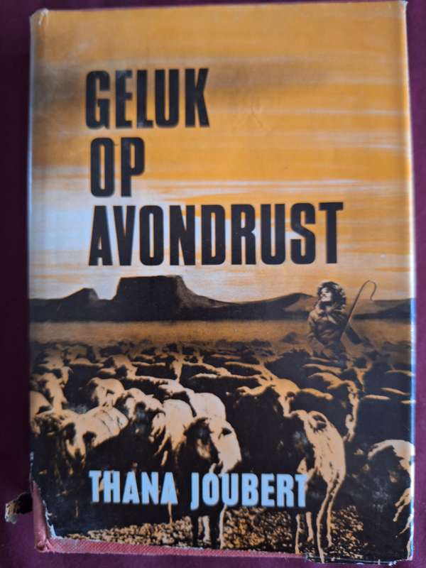 THANA JOUBERT - Geluk op Avondrust. 1972 eerste uitgawe. Afrikaans Text
